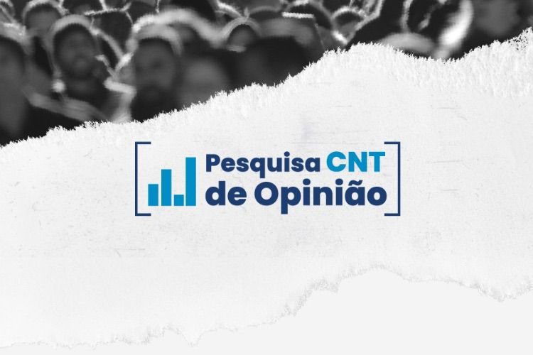 CNT divulga os resultados da edição 163 da Pesquisa de Opinião