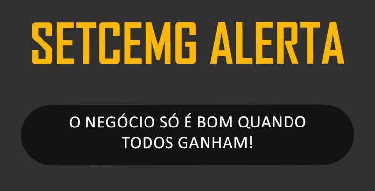 SETCEMG alerta: o negócio só é bom quando todos ganham