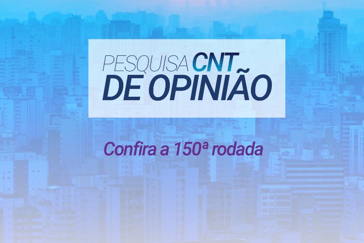 CNT divulga os resultados de nova edição da Pesquisa de Opinião 2021