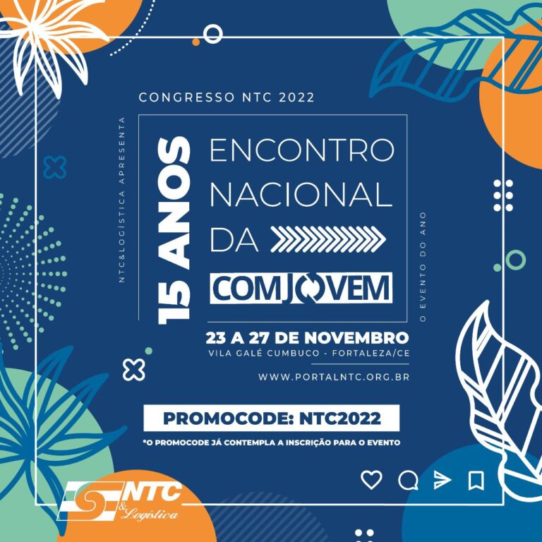 Participe do Congresso NTC 2022 – XV Encontro Nacional da COMJOVEM em Fortaleza
