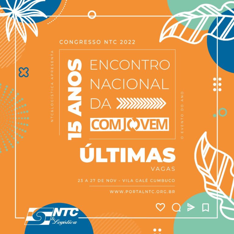 Restam poucas vagas para o Congresso NTC 2022 – XV Encontro Nacional da COMJOVEM em Fortaleza
