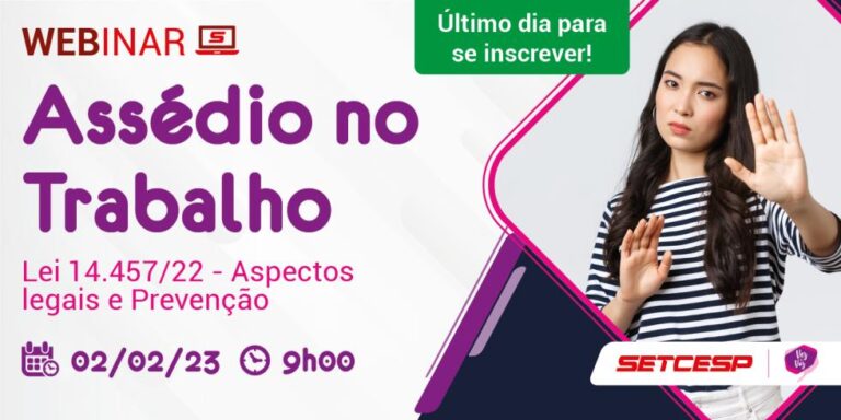 O combate ao Assédio no Trabalho e a Lei 14.457 serão discutidos hoje em webinar do SETCESP