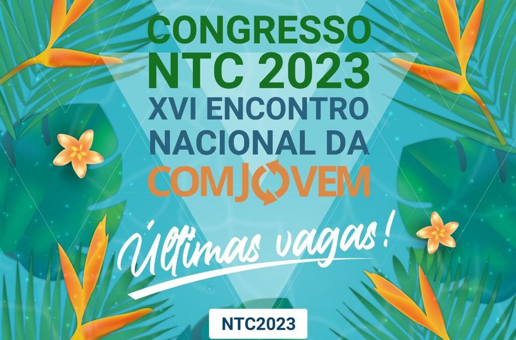 Último dia para se inscrever do Congresso NTC 2023 – XVI Encontro Nacional da COMJOVEM no Rio Grande do Norte