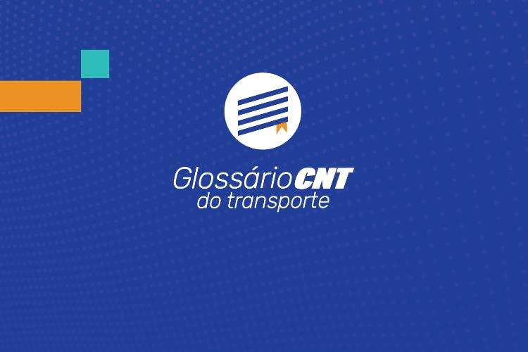 CNT lança versão web de Glossário com diversos termos técnicos do setor de transporte
