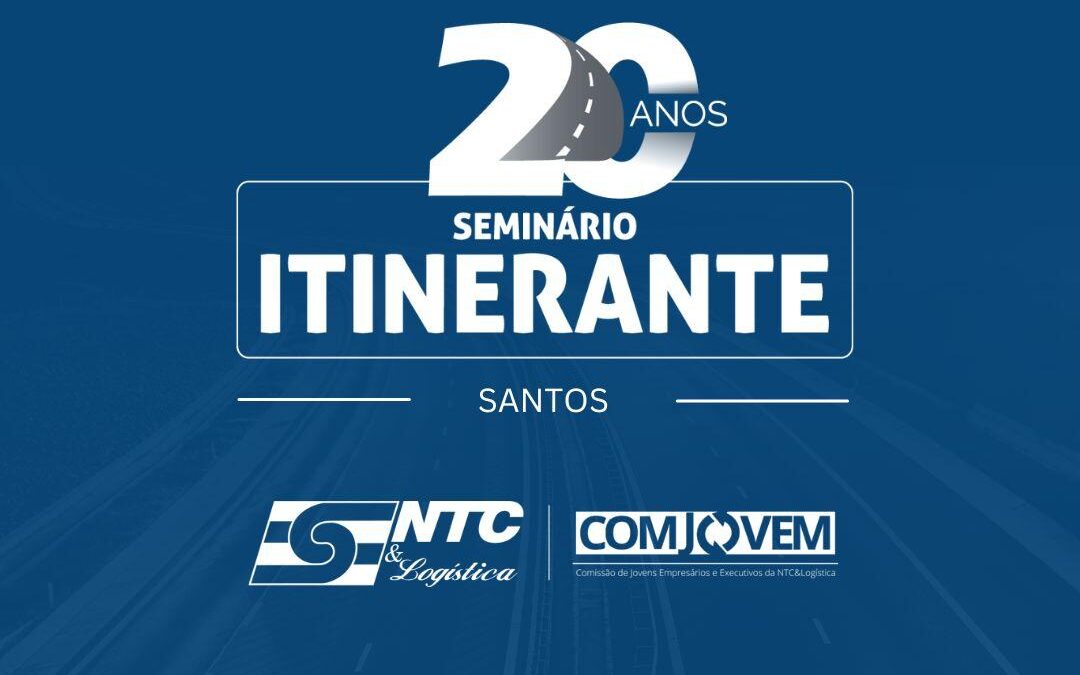 Seminário Itinerante da NTC&Logística em Santos inicia celebração dos 20 anos do evento