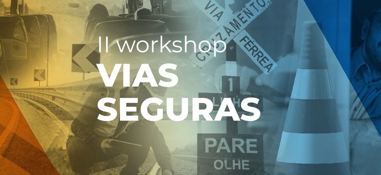 Inscrições abertas para II Workshop Vias Seguras