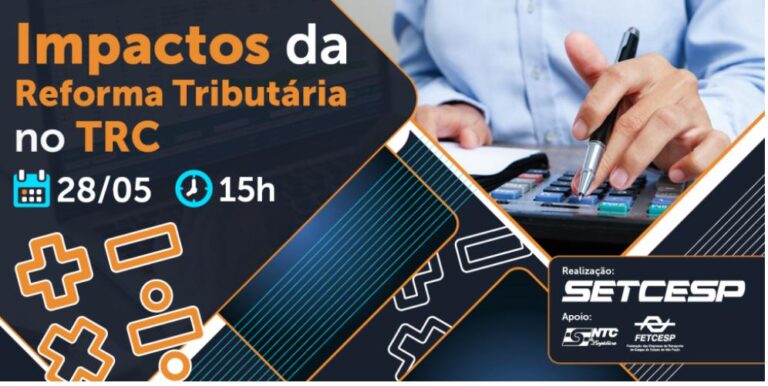 NTC&Logística apoia evento do SETCESP sobre os impactos da Reforma Tributária no TRC