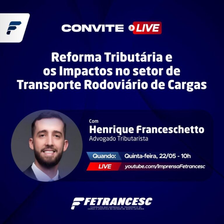 FETRANCESC realiza hoje live sobre Reforma Tributária e os impactos no setor de Transporte Rodoviário de Cargas