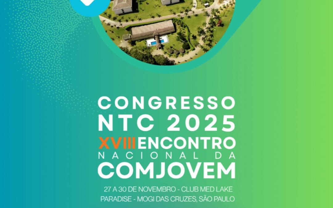 Confira a programação preliminar do Congresso NTC 2025 – XVIII Encontro Nacional da COMJOVEM