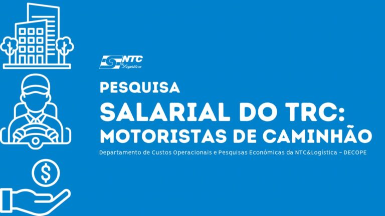 NTC&Logística realiza pesquisa nacional sobre os salários dos motoristas de caminhão