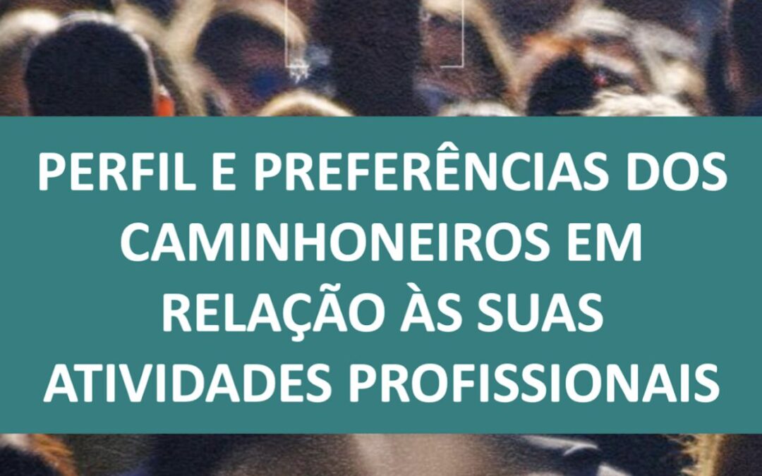 CNT divulga pesquisa exclusiva sobre o perfil e as preferências dos caminhoneiros brasileiros