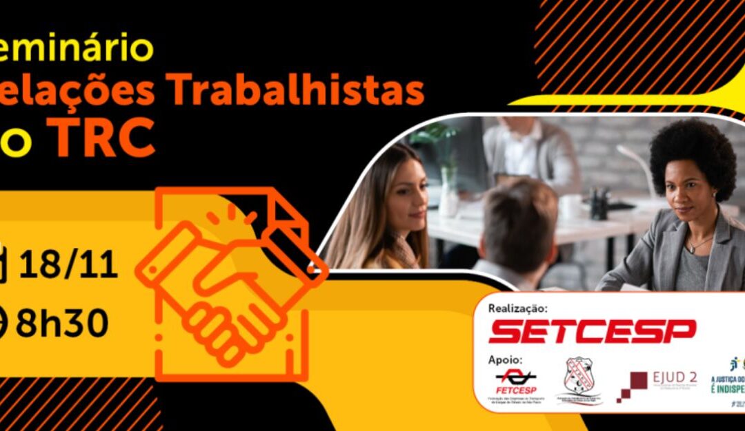 Últimas vagas disponíveis para o Seminário de Relações Trabalhistas no TRC