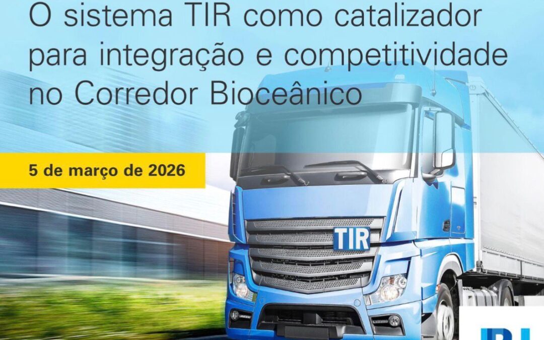Participe do Seminário que debaterá o Sistema TIR como motor de integração e competitividade no Corredor Bioceânico, com apoio da NTC&Logística