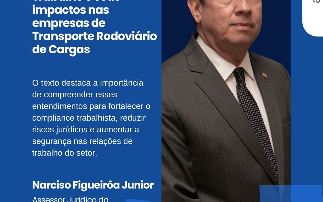 Os precedentes vinculantes do Tribunal Superior do Trabalho e seus impactos nas empresas de transporte rodoviário de cargas