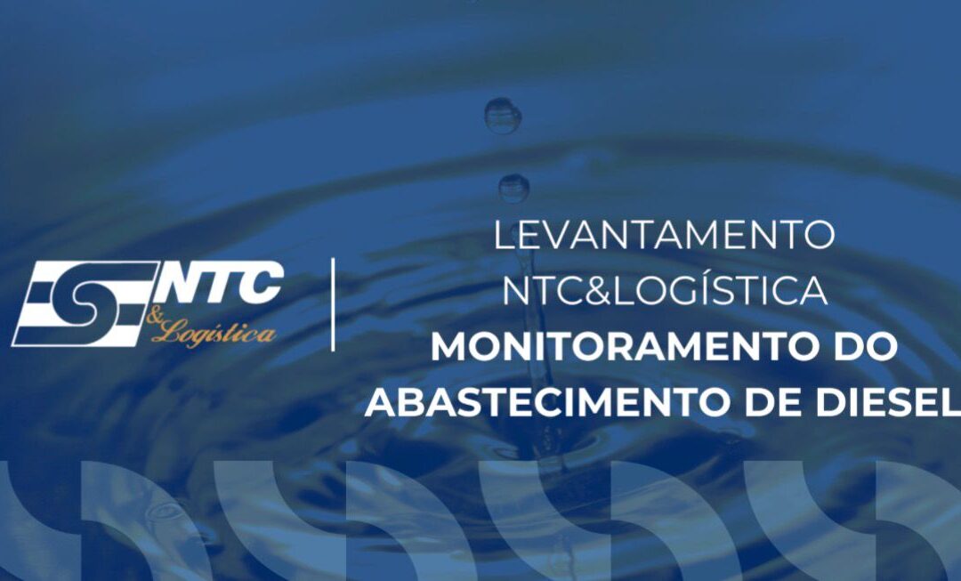NTC&Logística inicia monitoramento do abastecimento de diesel nas empresas do Transporte Rodoviário de Cargas