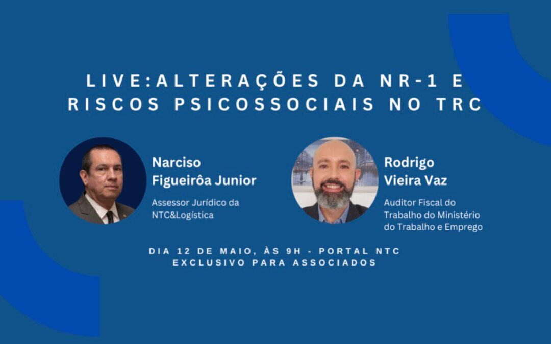 É hoje: NTC&Logística promoverá live exclusiva sobre as alterações da NR-1 e os riscos psicossociais no Transporte Rodoviário de Cargas