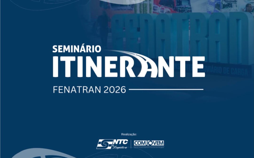 Participe da terceira edição de 2026 do Seminário Itinerante da NTC&Logística, em São Paulo, na Fenatran 2026