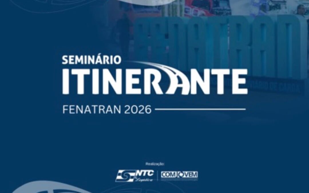 Participe da terceira edição de 2026 do Seminário Itinerante da NTC&Logística, em São Paulo, na Fenatran 2026