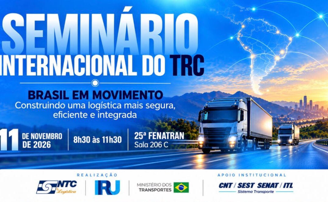 Seminário Internacional do TRC debaterá segurança, integração logística e valorização dos motoristas na FENATRAN