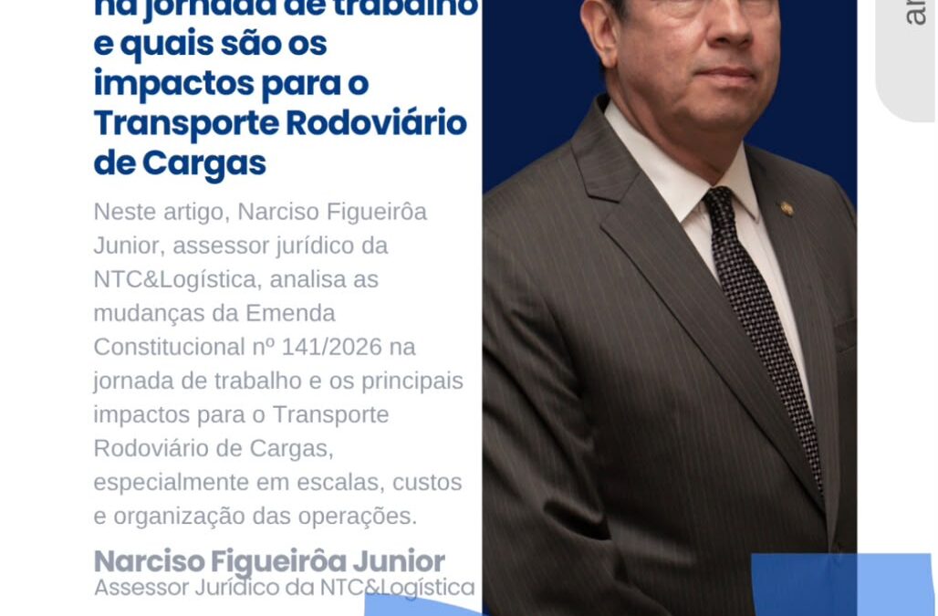 Artigo – Emenda Constitucional nº 141/2026: o que muda na jornada de trabalho e quais são os impactos para o Transporte Rodoviário de Cargas