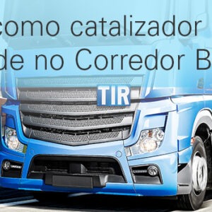 O sistema TIR como catalizador para integração e competitividade no Corredor Bioceânico